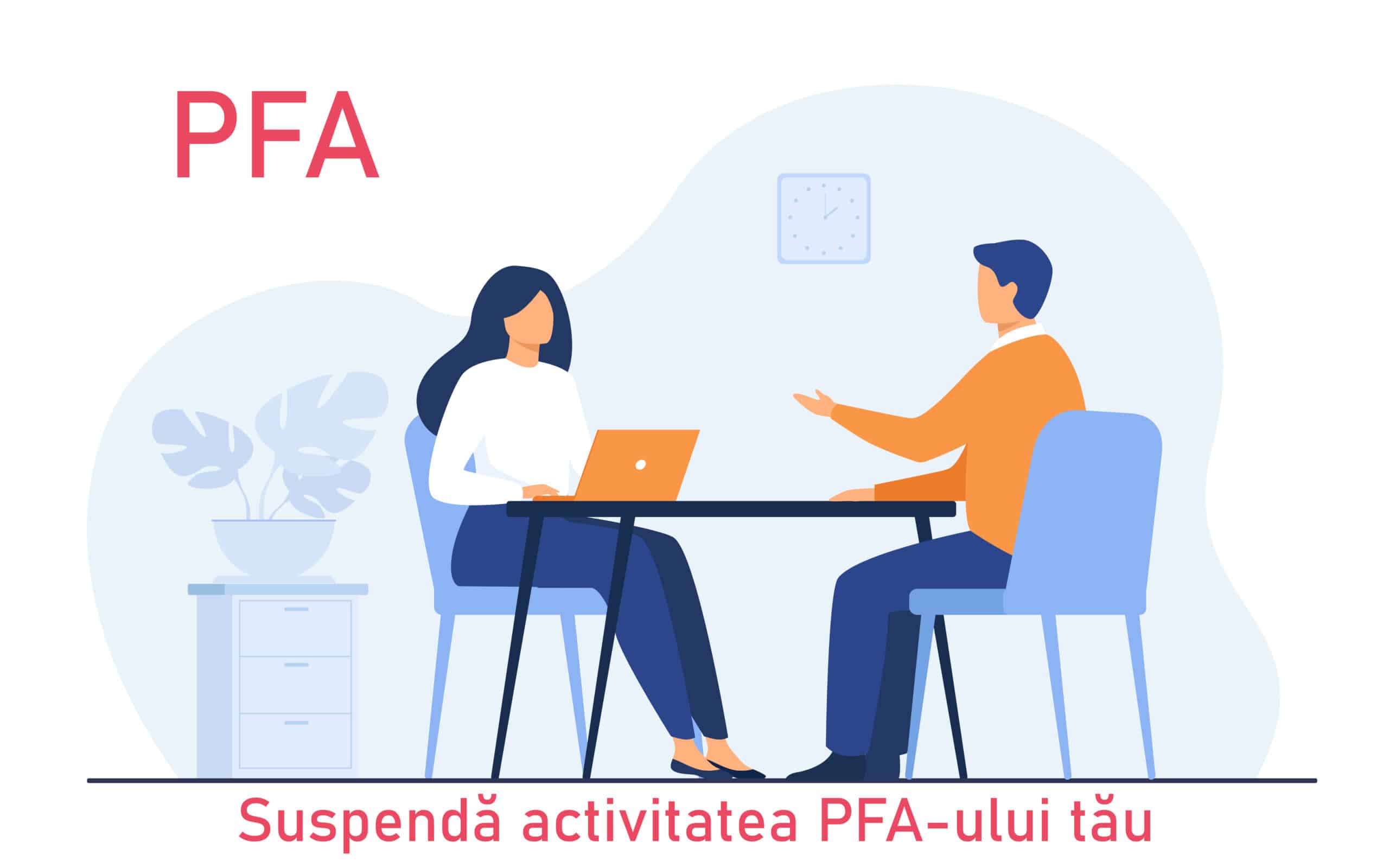 Suspendă activitatea PFA-ului tău